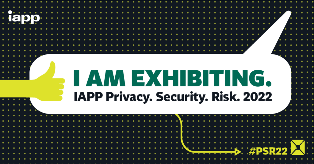 We're Exhibiting! IAPP Privacy Security Risk 2022