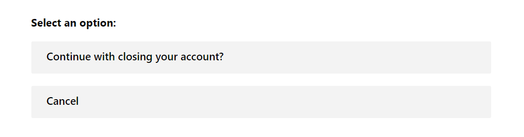 Microsoft - continue with closing your account option