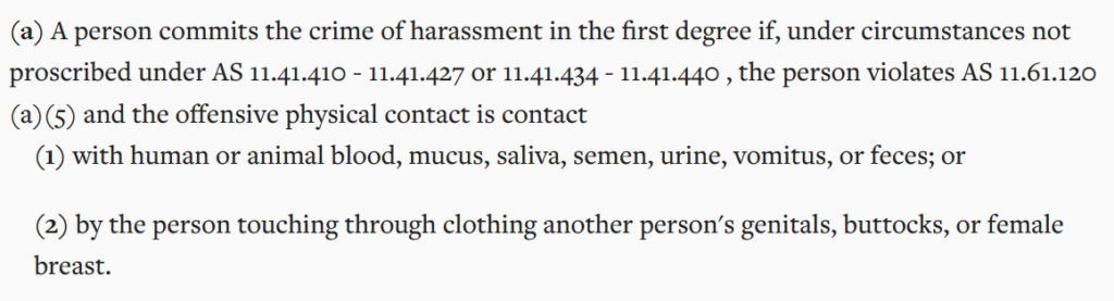 Alaska harassment in the first degree - Alaska Stat. § 11.61.118