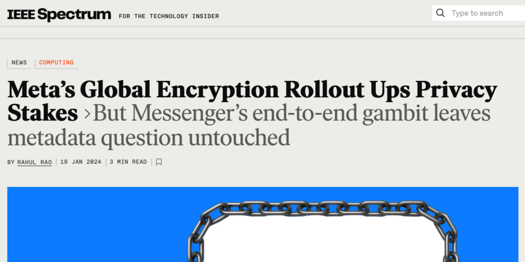 Messenger headline "Meta's Global Encryption Rollout Ups Privacy Stakes > But Messenger's end-to-end gambit leaves metadata question untouched" 