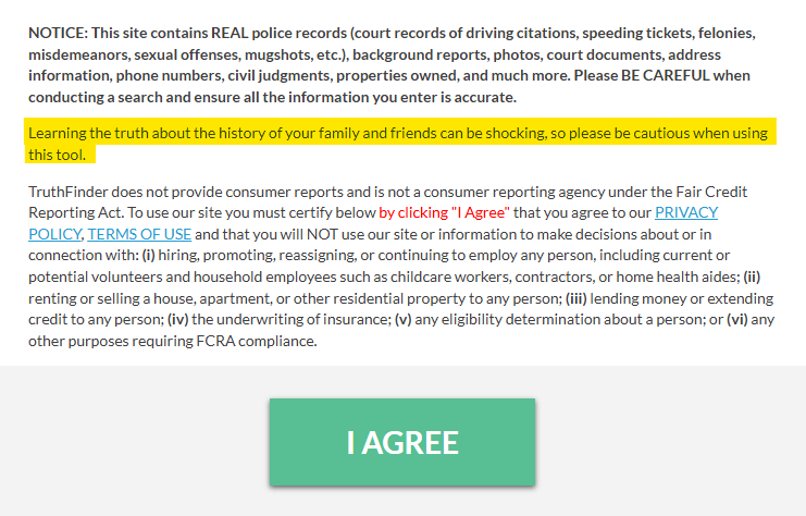 TruthFinder "Learning the truth about the history of your family and friends can be shocking, so please be cautious when using this tool."