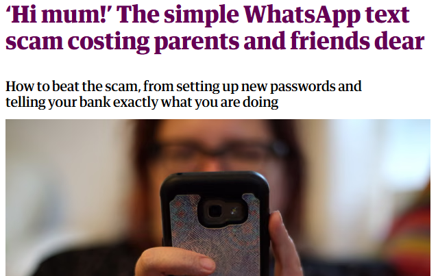 Headline - "'Hi mum!'  The simple WhatsApp text scam costing parents and friends dear"