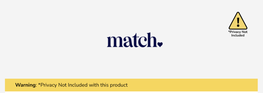 Match.com *Privacy Not Included according to Mozilla 